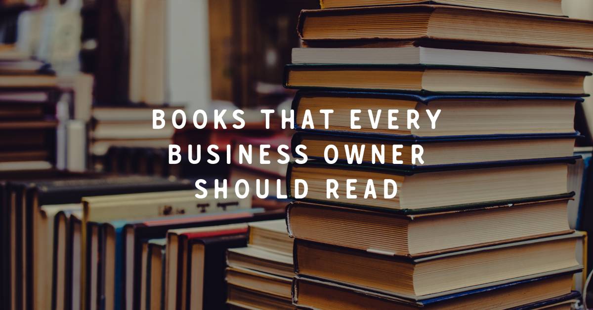 Books That Every Business Owner Should Read